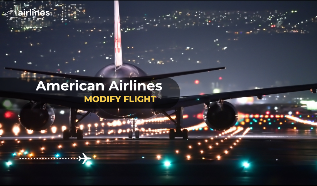 American Airlines Modify Flight